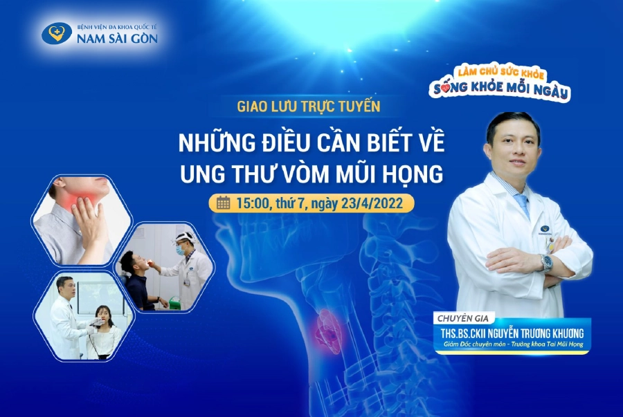 [LIVESTREAM] NHỮNG ĐIỀU CẦN BIẾT VỀ UNG THƯ VÒM MŨI HỌNG