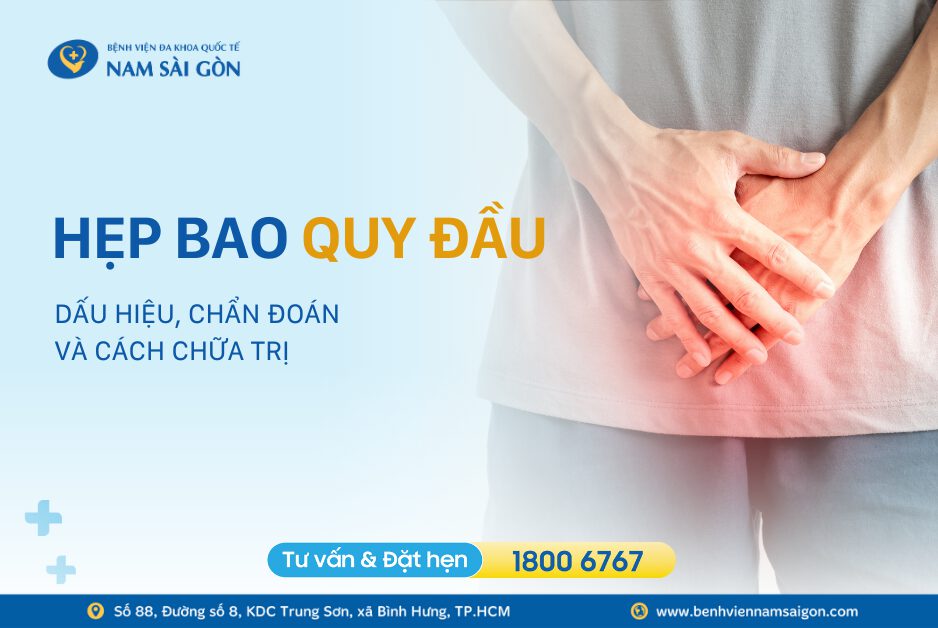 HẸP BAO QUY ĐẦU – DẤU HIỆU, CHẨN ĐOÁN VÀ CÁCH CHỮA TRỊ