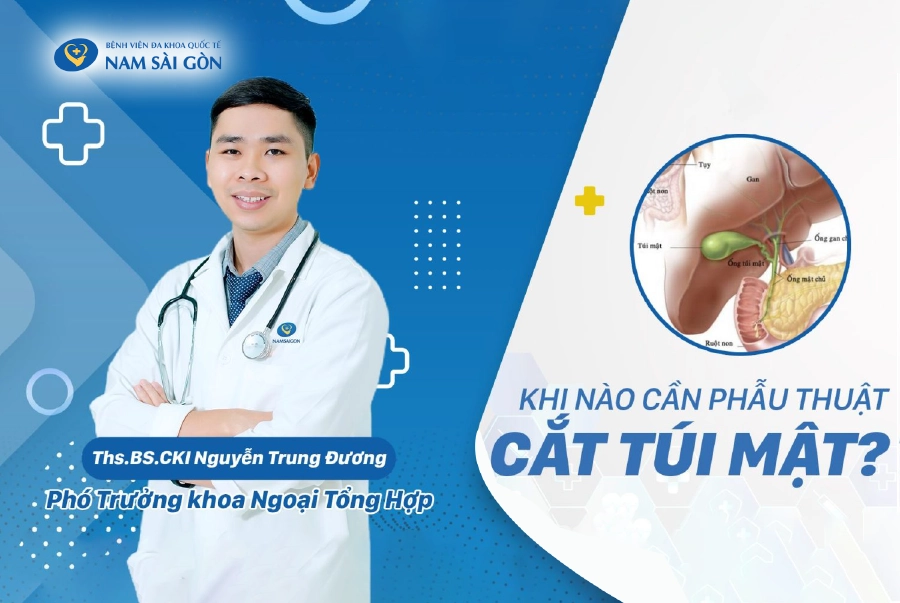 PHẪU THUẬT CẮT TÚI MẬT? KHI NÀO THÌ CẦN CẮT TÚI MẬT