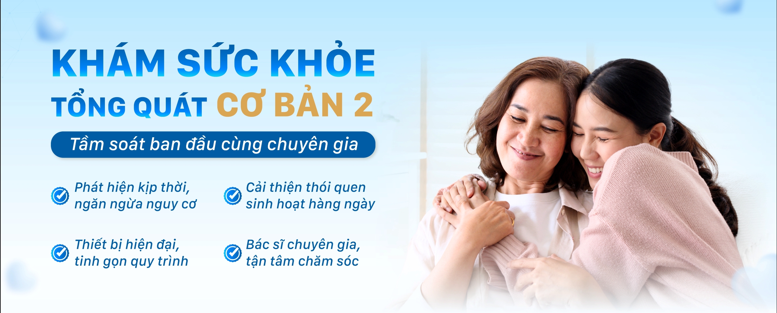 <p><strong>Khám Sức Khỏe Tổng Quát</strong></p>
<p><strong><span style="color: #144089;">Cơ Bản 2</span></strong></p>
