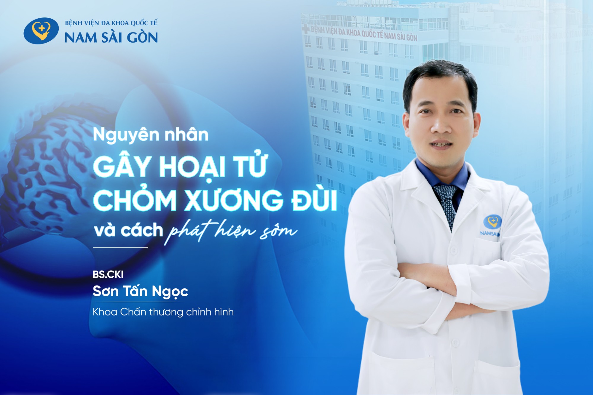 HOẠI TỬ CHỎM XƯƠNG ĐÙI: NGUYÊN NHÂN, DẤU HIỆU, CHUẨN ĐOÁN, ĐIỀU TRỊ