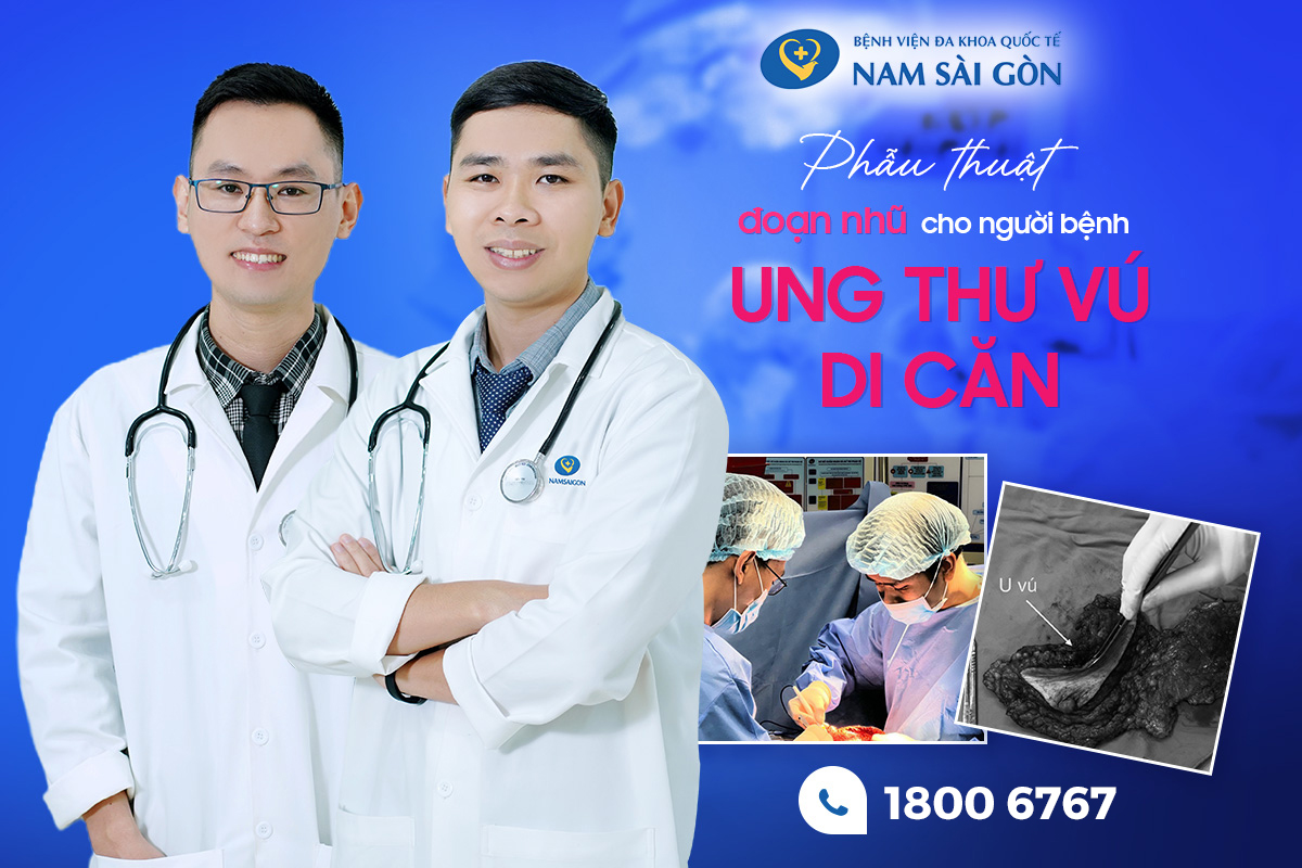 PHẪU THUẬT ĐOẠN NHŨ CHO NGƯỜI BỆNH UNG THƯ VÚ DI CĂN