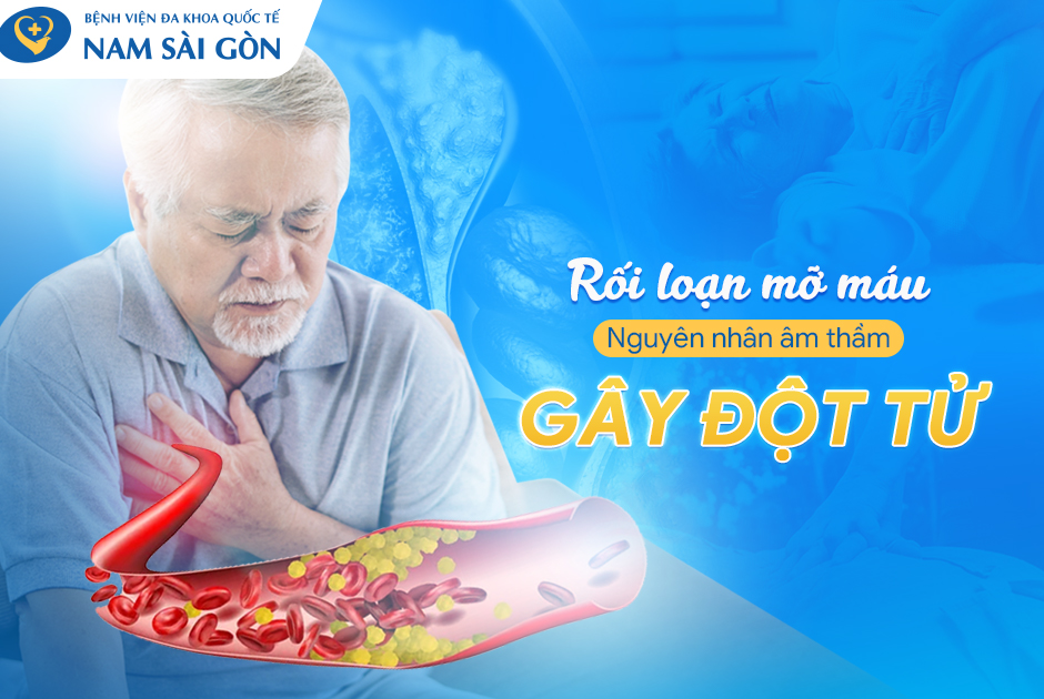 RỐI LOẠN MỠ MÁU – NGUYÊN NHÂN, TRIỆU CHỨNG, CÁCH CHUẨN ĐOÁN VÀ ĐIỀU TRỊ