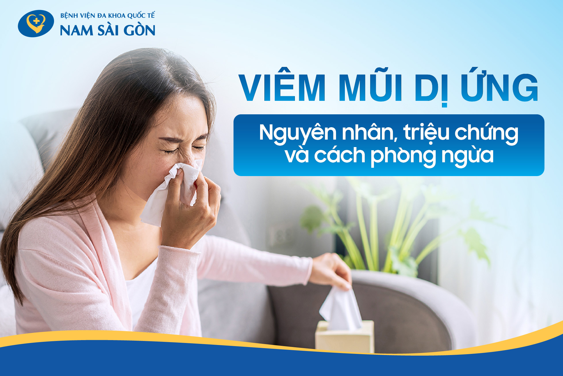 VIÊM MŨI DỊ ỨNG – NGUYÊN NHÂN, TRIỆU CHỨNG, BIẾN CHỨNG VÀ CÁCH ĐIỀU TRỊ