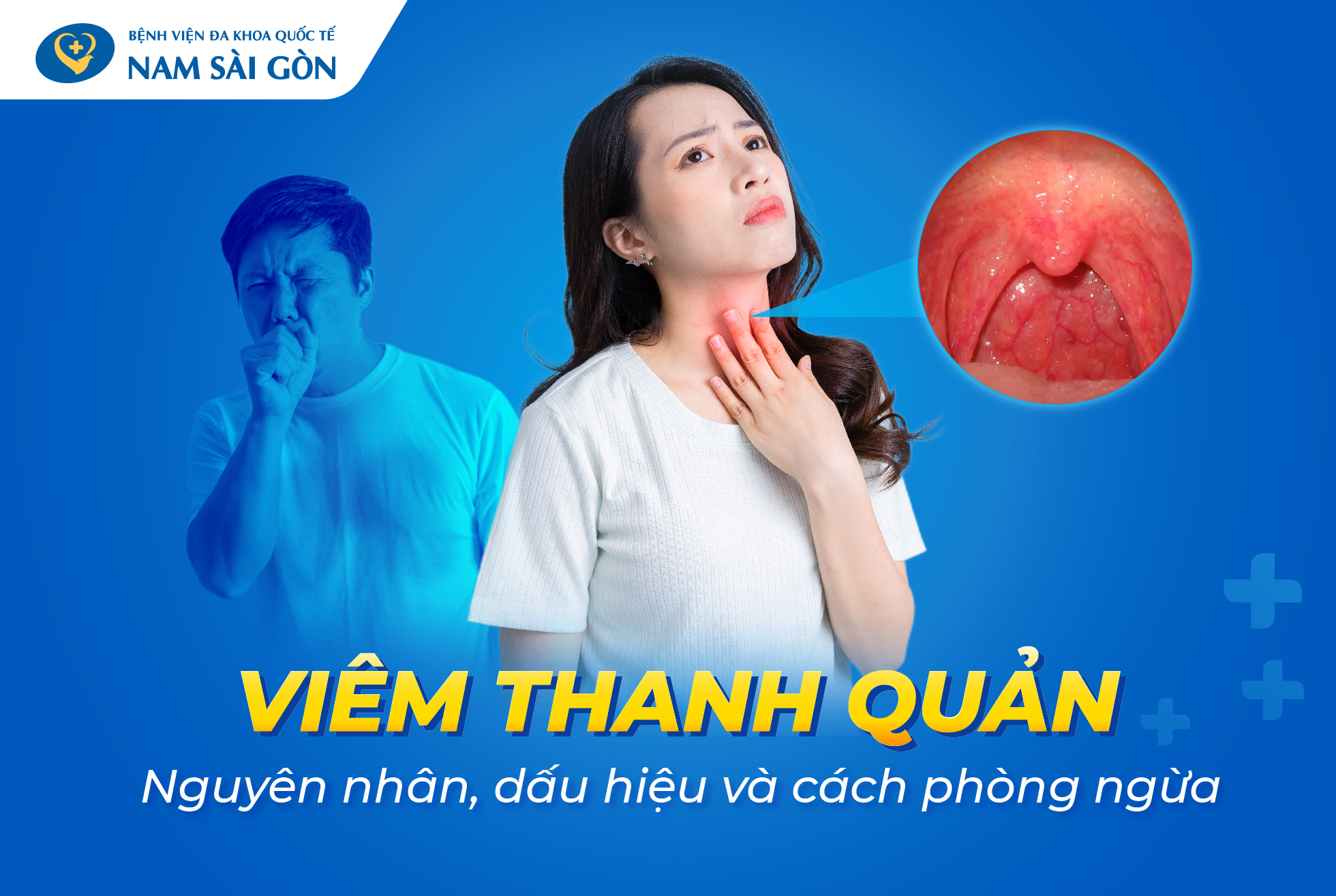 VIÊM THANH QUẢN – NGUYÊN NHÂN, DẤU HIỆU VÀ CÁCH PHÒNG NGỪA