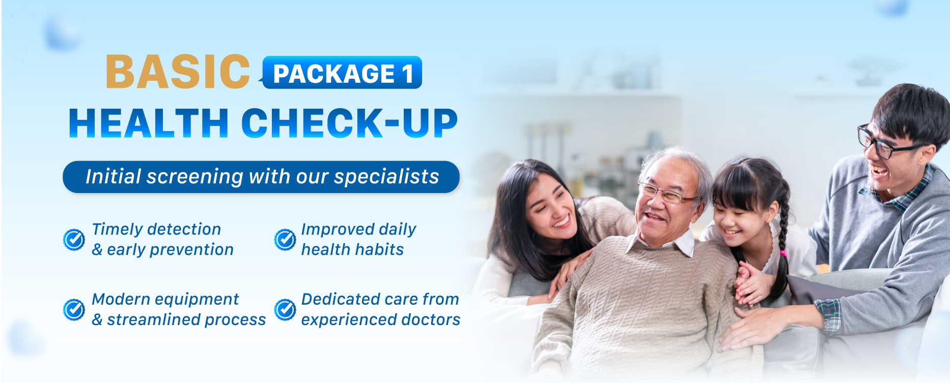 <p><b>BASIC HEALTH CHECK-UP </b><b>PACKAGE 1</b></p>
