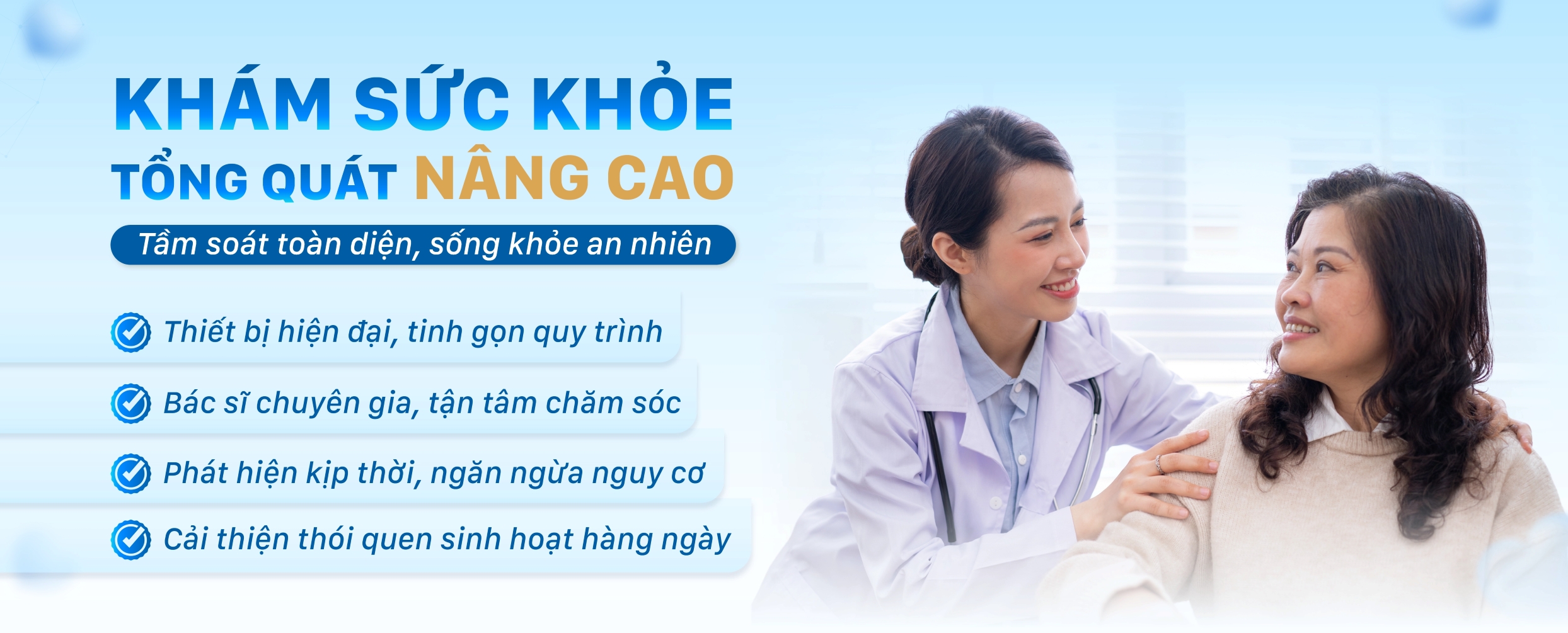 <p><strong>Khám Sức Khỏe Tổng Quát</strong></p>
<p><strong><span style="color: #144089;">Nâng Cao</span></strong></p>
