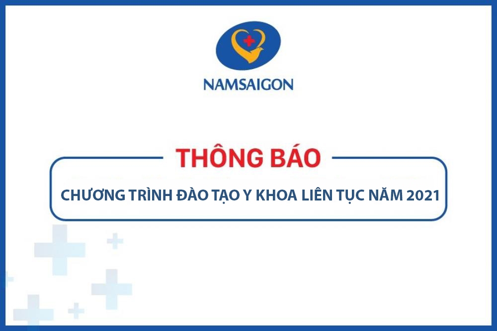 CHƯƠNG TRÌNH ĐÀO TẠO Y KHOA LIÊN TỤC NĂM 2021